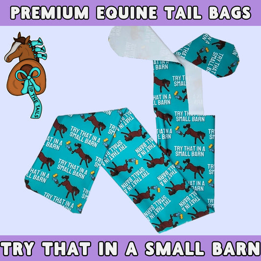 Try That in a Small Barn Equine Tail Bag-Tip The Tails