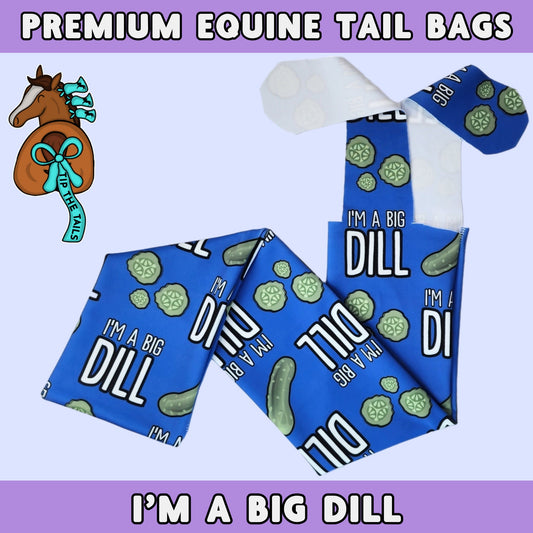I'm A Big Dill Equine Tail Bag-Tip The Tails