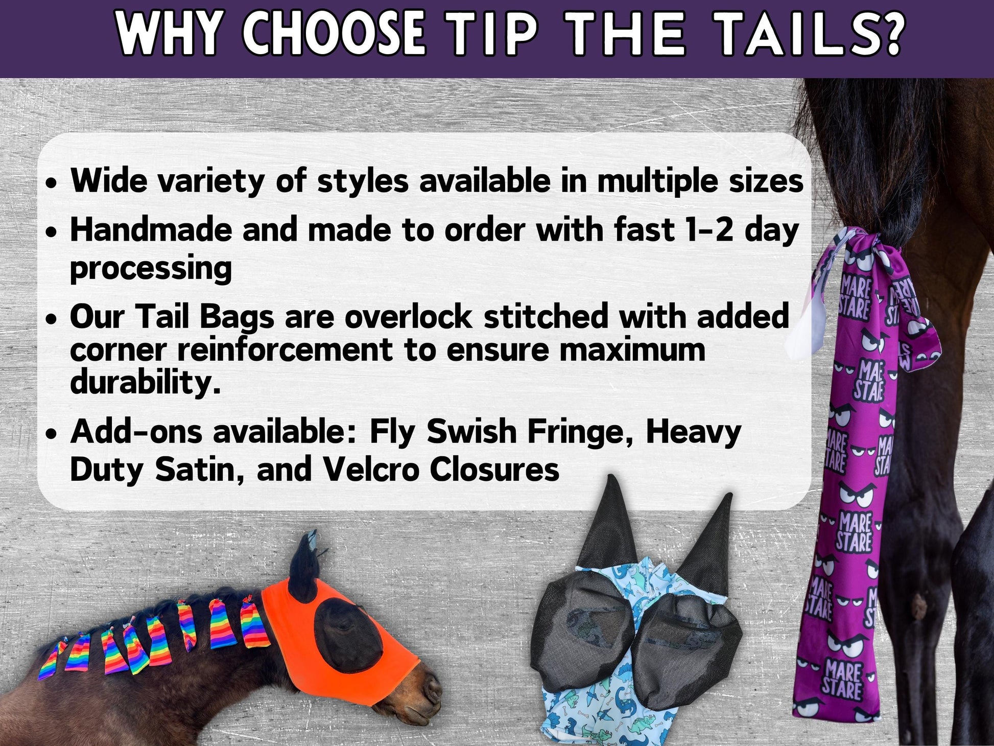 Graphic promoting Tip The Tails with reasons to choose their products: wide variety of styles, handmade with 1-2 day processing, durable overlock stitching, and add-ons like Fly Swish Fringe and Velcro closures. Images of mane & tail bags on horses.