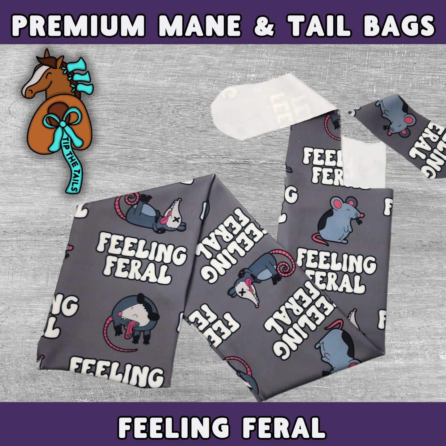 Main product image of Tip The Tails premium mane and tail bags made of high-quality materials. This equine tail bag is titled Feeling Feral and features rabid possums and infected mice and the phrase Feeling Feral on a gray tailbag background.