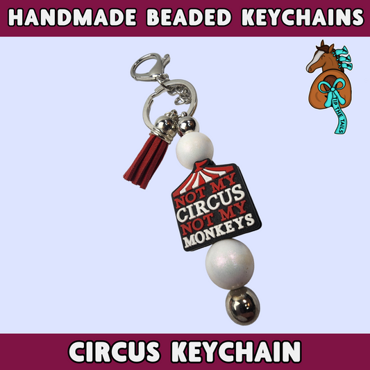 Not My Circus Not My Monkeys Handmade Keychain-Tip The Tails